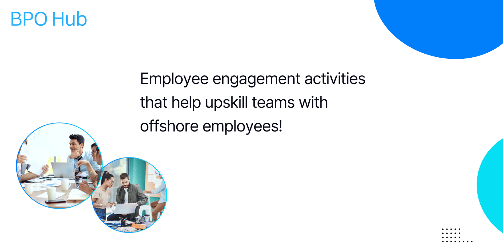 Employee engagement activities that help upskill teams with offshore employees!